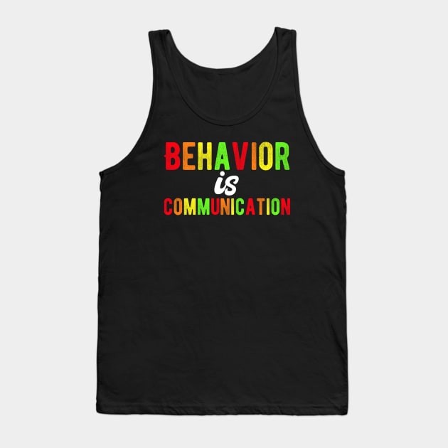 Behavior Is Communication Quote Tank Top by Alennomacomicart